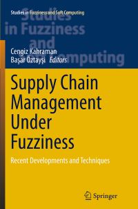 Book Cover for Supply Chain Management Under Fuzziness by Cengiz Kahraman, Basar Öztay­si