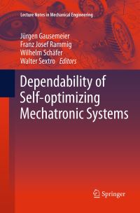 Book Cover for Dependability of Self-Optimizing Mechatronic Systems by Jürgen Gausemeier, Franz Josef Rammig, Wilhelm Schäfer, Walter Sextro