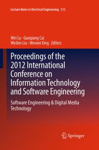 Book Cover for Proceedings of the 2012 International Conference on Information Technology and Software Engineering by Wei Lu, Guoqiang Cai, Weibin Liu, Weiwei Xing