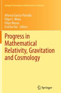 Book Cover for Progress in Mathematical Relativity, Gravitation and Cosmology by Alfonso GarcíaParrado, Filipe C Mena, Filipe Moura, Estelita Vaz
