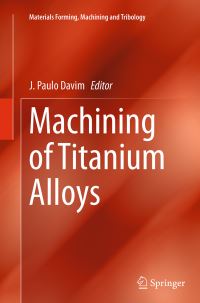 Book Cover for Machining of Titanium Alloys by J Paulo Davim