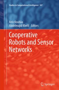 Book Cover for Cooperative Robots and Sensor Networks by Anis Koubâa, Abdelmajid Khelil