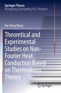 Book Cover for Theoretical and Experimental Studies on Non-Fourier Heat Conduction Based on Thermomass Theory by HaiDong Wang