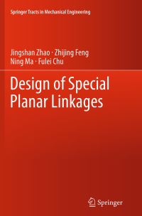 Book Cover for Design of Special Planar Linkages by Jingshan Zhao, Zhijing Feng, Ning Ma, Fulei Chu
