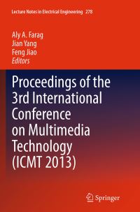 Book Cover for Proceedings of the 3rd International Conference on Multimedia Technology (ICMT 2013) by Aly A Farag, Jian Yang, Feng Jiao