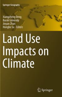 Book Cover for Land Use Impacts on Climate by Xiangzheng Deng, Burak Güneralp, Jinyan Zhan, Hongbo Su