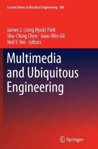 Book Cover for Multimedia and Ubiquitous Engineering by James J Jong Hyuk Park, ShuChing Chen, JoonMin Gil, Neil Y Yen
