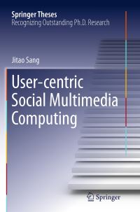 Book Cover for User-Centric Social Multimedia Computing by Jitao Sang