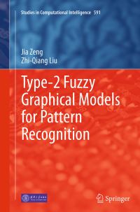 Book Cover for Type-2 Fuzzy Graphical Models for Pattern Recognition by Jia Zeng, ZhiQiang Liu
