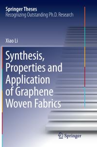 Book Cover for Synthesis, Properties and Application of Graphene Woven Fabrics by Xiao Li