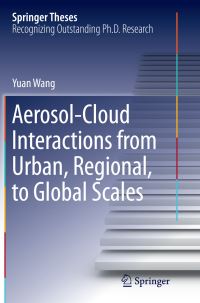 Book Cover for Aerosol-Cloud Interactions from Urban, Regional, to Global Scales by Yuan Wang