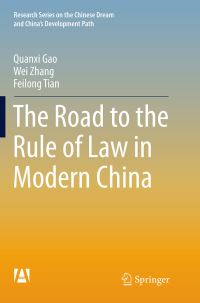 Book Cover for The Road to the Rule of Law in Modern China by Quanxi Gao, Wei Zhang, Feilong Tian