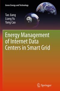 Book Cover for Energy Management of Internet Data Centers in Smart Grid by Tao Jiang, Liang Yu, Yang Cao