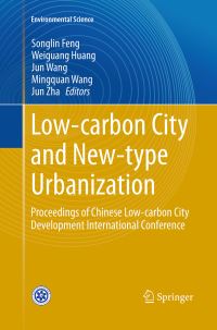 Book Cover for Low-Carbon City and New-Type Urbanization Environmental Science by Songlin Feng, Weiguang Huang, Jun Wang, Mingquan Wang, Jun Zha