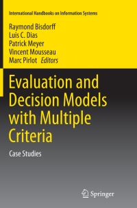 Book Cover for Evaluation and Decision Models With Multiple Criteria by Raymond Bisdorff, Luis C Dias, Patrick Meyer, Vincent Mousseau, Marc Pirlot