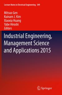 Book Cover for Industrial Engineering, Management Science and Applications 2015 by Management Science and Applications International Conference on Industrial Engineering