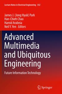Book Cover for Advanced Multimedia and Ubiquitous Engineering by International Conference on Multimedia and Ubiquitous Engineering, FutureTech Conference