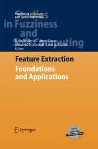 Book Cover for Feature Extraction by Isabelle Guyon, Steve Gunn, Masoud Nikravesh, Lofti A Zadeh