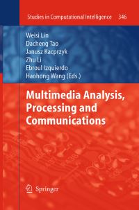 Book Cover for Multimedia Analysis, Processing and Communications by Lin Weisi, Dacheng Tao, Janusz Kacprzyk, Zhu Li, Ebroul Izquierdo, Haohong Wang