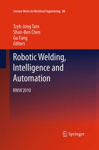 Book Cover for Robotic Welding, Intelligence and Automation by TzyhJong Tarn, ShanBen Chen, Gu Fang