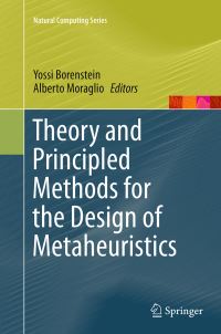 Book Cover for Theory and Principled Methods for the Design of Metaheuristics by Yossi Borenstein, Alberto Moraglio