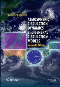 Book Cover for Atmospheric Circulation Dynamics and General Circulation Models by Masaki Satoh