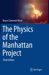 Book Cover for The Physics of the Manhattan Project by Bruce Cameron Reed