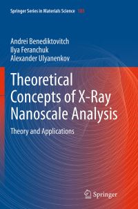 Book Cover for Theoretical Concepts of X-Ray Nanoscale Analysis by Andrei Benediktovich, Ilya Feranchuk, Alexander Ulyanenkov