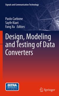 Book Cover for Design, Modeling and Testing of Data Converters by Paolo Carbone, Sayfe Kiaei, Fang Xu