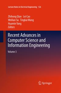 Book Cover for Recent Advances in Computer Science and Information Engineering by Zhihong Qian, Lei Cao, Weilian Su, Tingkai Wang, Huamin Yang
