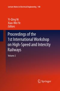 Book Cover for Proceedings of the 1st International Workshop on High-Speed and Intercity Railways by YiQing Ni, XiaoWei Ye