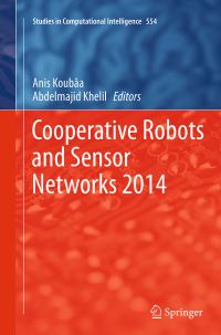 Book Cover for Cooperative Robots and Sensor Networks 2014 by Anis Koubaa, Abdelmajid Khelil