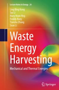 Book Cover for Waste Energy Harvesting by Ling Bing Kong, Tao Li, Huey Hoon Hng, Freddy Boey, Tianshu Zhang, Sean Li