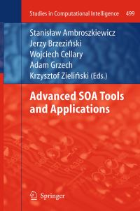 Book Cover for Advanced SOA Tools and Applications by Stanislaw Ambroszkiewicz, Jerzy Brzezinski, Wojciech Cellary, Adam Grzech, Krzysztof Zielinski