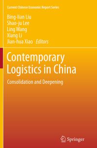 Book Cover for Contemporary Logistics in China by Binglian Liu, Shaoju Lee, Ling Wang, Xiang Li, Jianhua Xiao