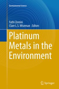 Book Cover for Platinum Metals in the Environment. Environmental Science by Fathi Zereini, Clare LS Wiseman