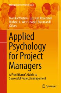 Book Cover for Applied Psychology for Project Managers by Monika Wastian, Lutz Rosenstiel, Michael A West, Isabell Braumandl