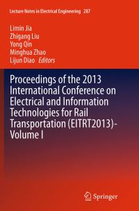 Book Cover for Proceedings of the 2013 International Conference on Electrical and Information Technologies for Rail Transportation (EITRT2013). Volume I by International Conference on Electrical and Information Technologies for Rail Transportation
