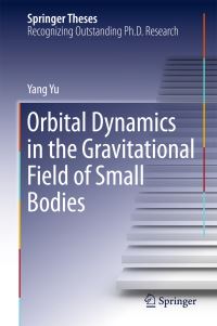 Book Cover for Orbital Dynamics in the Gravitational Field of Small Bodies by Yang Yu