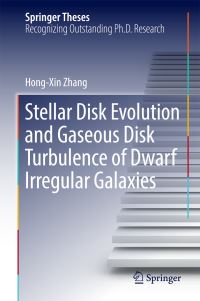 Book Cover for Stellar Disk Evolution and Gaseous Disk Turbulence of Dwarf Irregular Galaxies by Hong-Xin Zhang