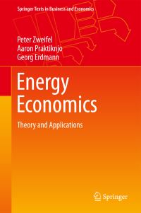Book Cover for Energy Economics by Peter Zweifel, Aaron Praktiknjo, Georg Erdmann