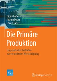 Book Cover for Die Primäre Produktion by Bruno Lotter, Jochen Deuse, Edwin Lotter