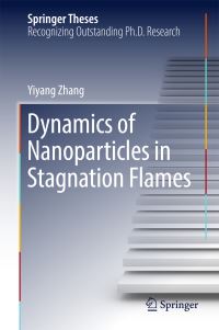 Book Cover for Dynamics of Nanoparticles in Stagnation Flames by Yiyang Zhang, China) Qing hua da xue (Beijing