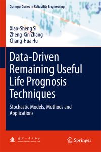 Book Cover for Data-Driven Remaining Useful Life Prognosis Techniques by XiaoSheng Si, ZhengXin Zhang, ChangHua Hu