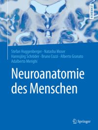 Book Cover for Neuroanatomie Des Menschen by Stefan Huggenberger, Natasha Moser, Hannsjörg Schröder, Bruno Cozzi, Alberto Granato, Adalberto Merighi