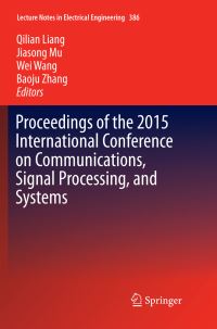 Book Cover for Proceedings of the 2015 International Conference on Communications, Signal Processing, and Systems by Qilian Liang, Jiasong Mu, Wei Wang, Baoju Zhang