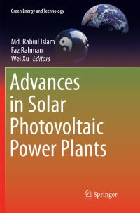 Book Cover for Advances in Solar Photovoltaic Power Plants by Md Rabiul Islam, Faz Rahman, Wei Xu