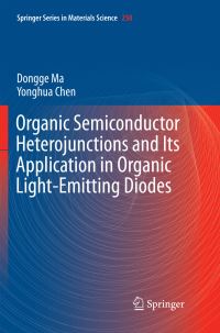 Book Cover for Organic Semiconductor Heterojunctions and Its Application in Organic Light-Emitting Diodes by Dongge Ma, Yonghua Chen