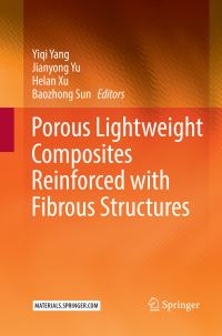 Book Cover for Porous Lightweight Composites Reinforced With Fibrous Structures by Yiqi Yang, Jianyong Yu, Helan Xu, Baozhong Sun