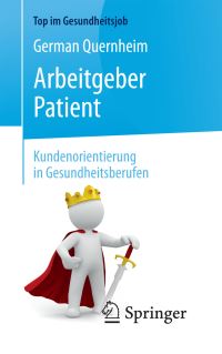 Book Cover for Arbeitgeber Patient - Kundenorientierung in Gesundheitsberufen by German Quernheim
